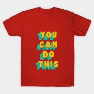 You Can Do This by The Motivated Type in Red Yellow and Green T-Shirt